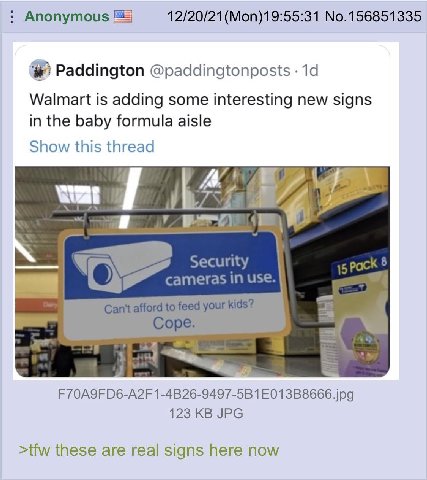 Апопутоиз ЕЕ 12/20/21 (Моп)19:55:31 No.156851335 Paddington @paddingtonposts Walmart is adding some interesting new signs in the baby formula aisle Show this thread Security cameras in use. Can't affo
