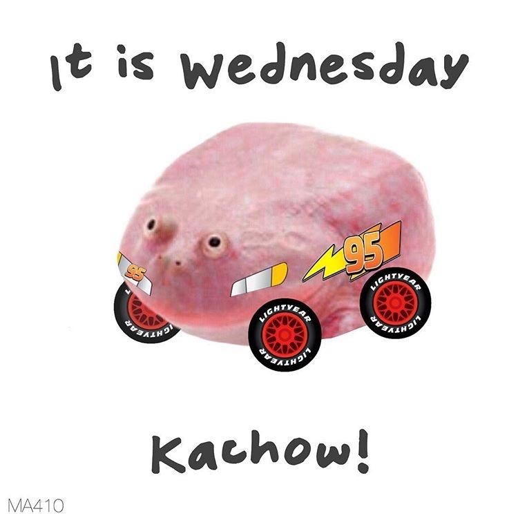 is wednesday Kachow
