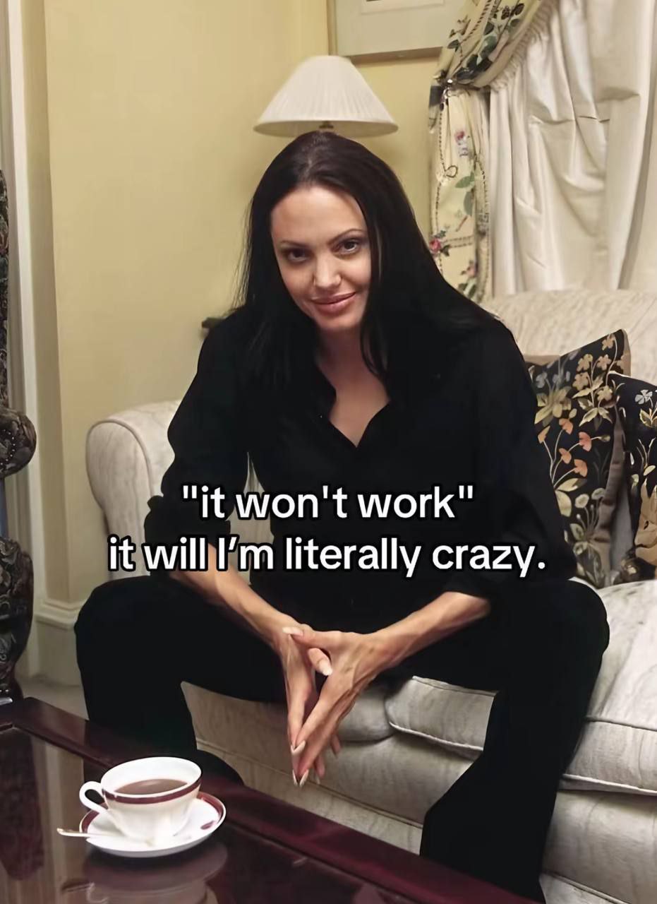 it won't work" it will literally crazy