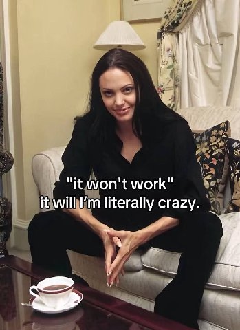 it won't work" it will literally crazy
