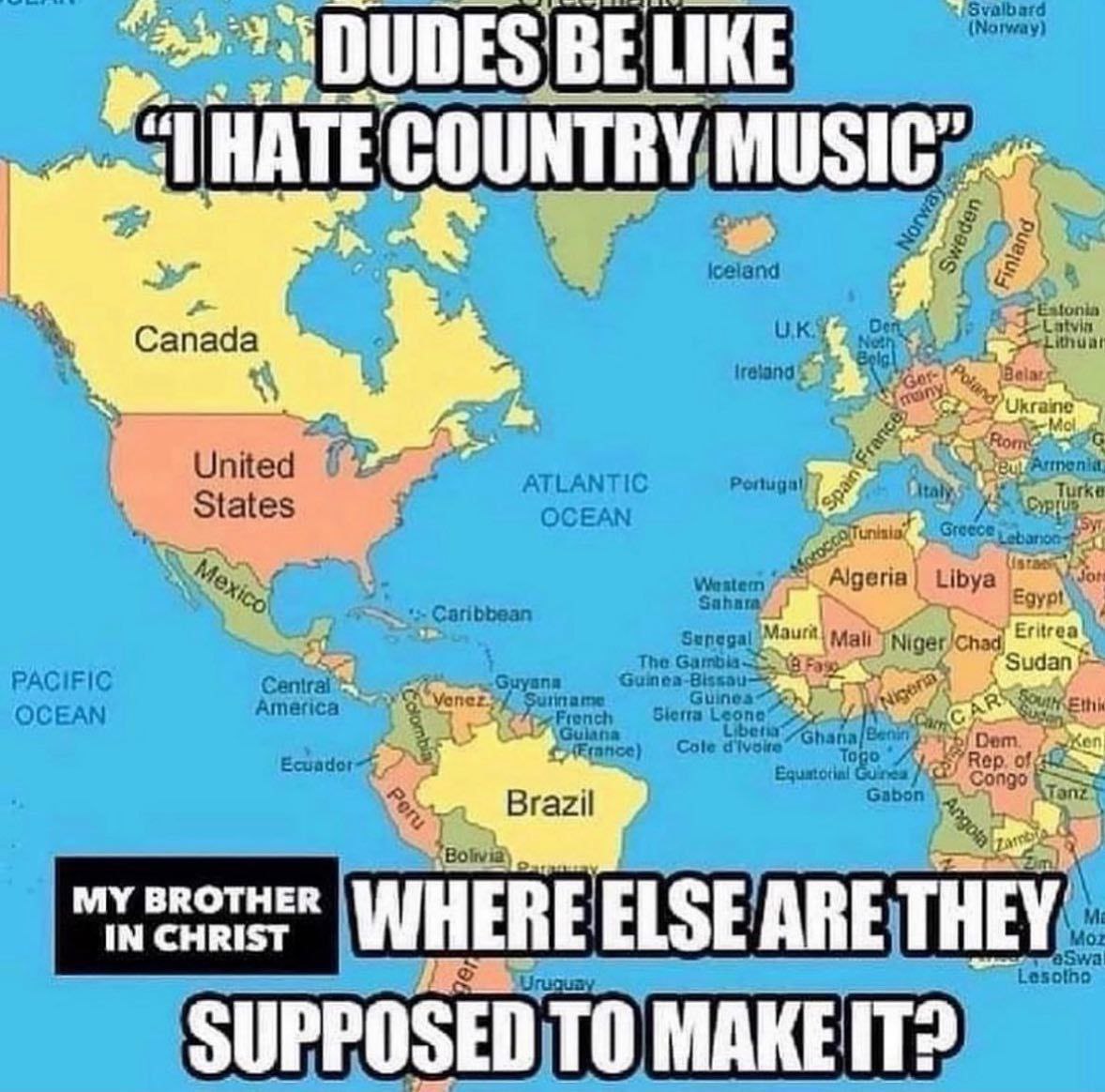 Svalbard DUDES BE LIKE 2 $i Я iceland я [14 4 4, i Canada ireland 4, у i [4 United ATLANTIC States OCEAN 44, Мащет Libya Caribbean 1 май The Gambia Sudan PACIFIC Central OCEAN Cole Dom. Brazil Gabon B