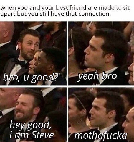 when and your best friend are made to sit apart you still have that connection: 4 и good? yeah bro hey good, Steve mothafu ска