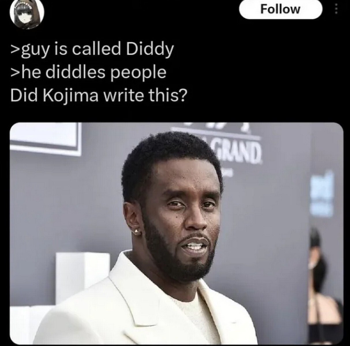 Follow is called Diddy >he diddles people Did Kojima write this?