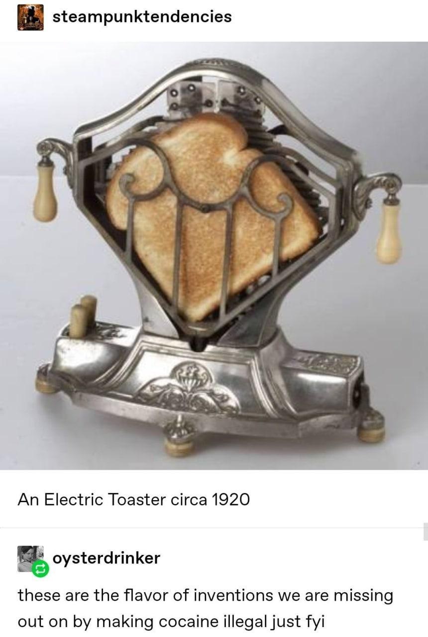 steampunktendencies у 77” An Electric Toaster circa 1920 oysterdrinker these are the flavor of inventions we are missing out on making cocaine illegal just fyi