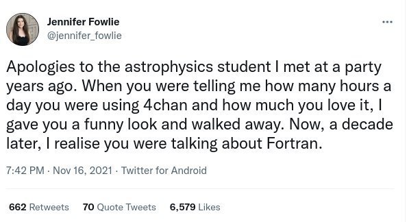 Jennifer Роме eee @jennifer_fowlie Apologies to the astrophysics student met at a party years ago. When you were telling me how many hours a day you were using 4chan and how much you love it, gave you