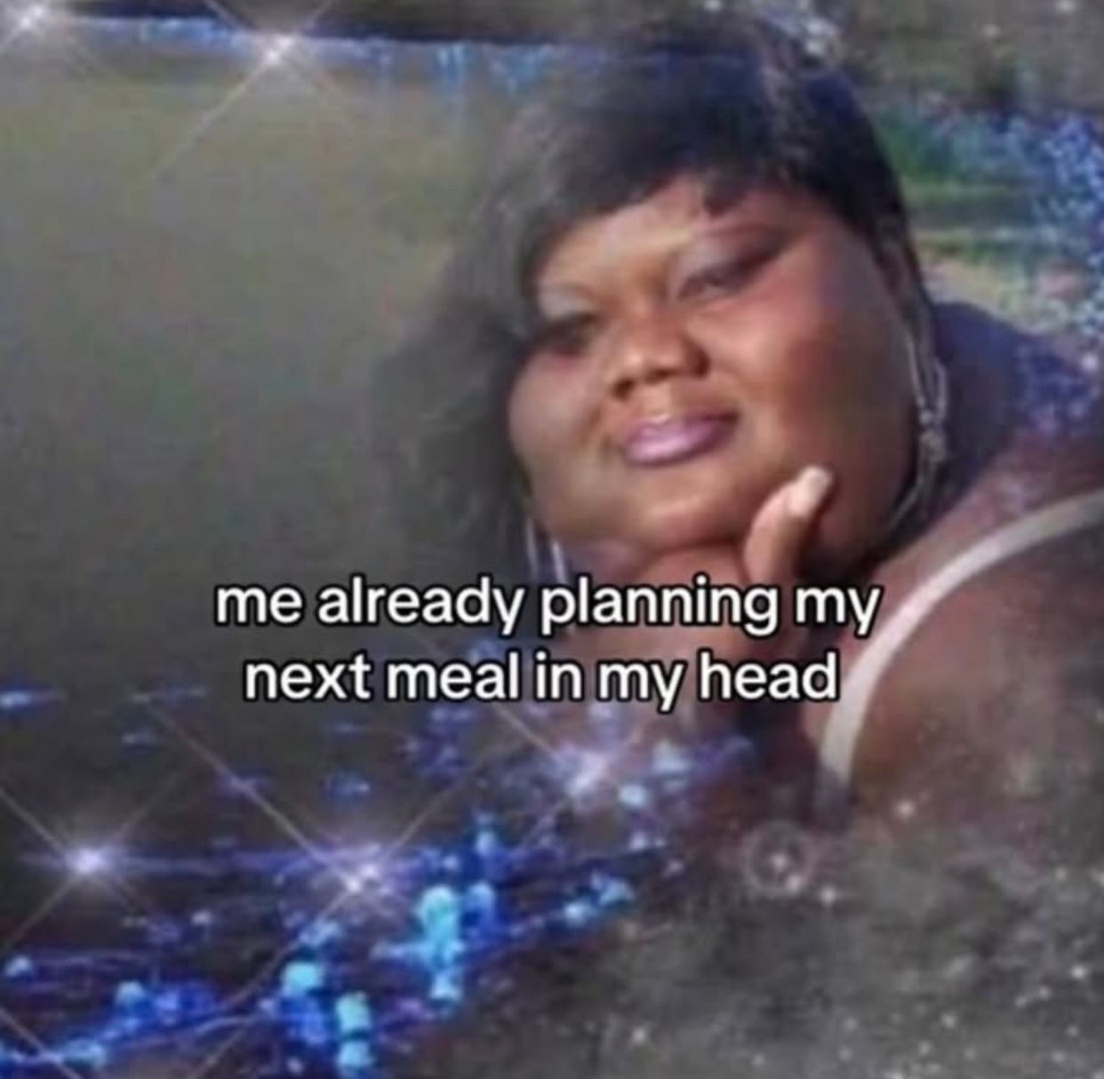me already planning my next meal in my head