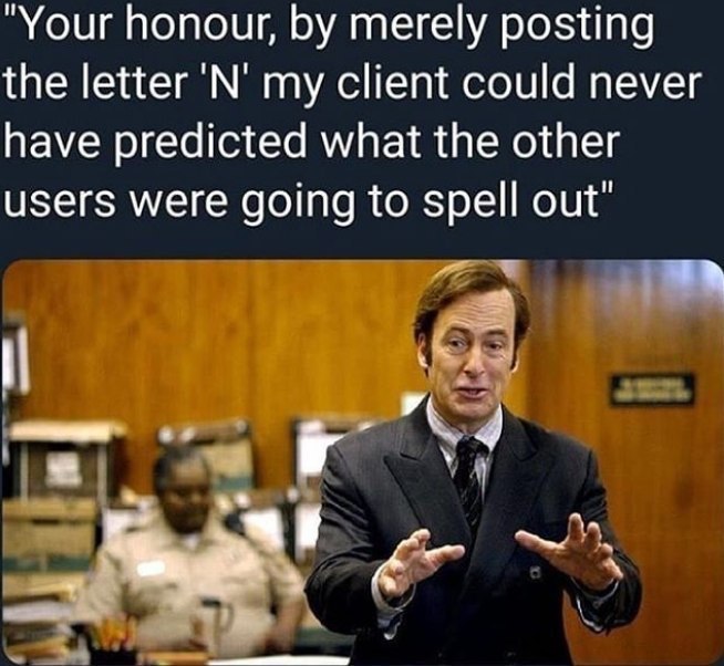 Your honour, merely posting the letter my client could never have predicted what the other users were going to spell out 2