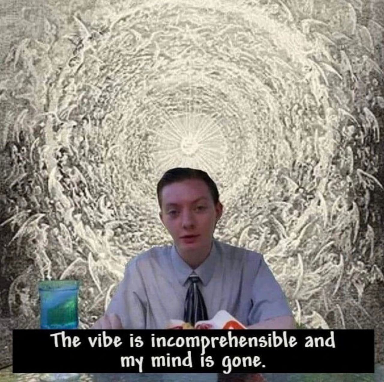 Aye we we NOT 4 4 The vibe is incomprehensible and my mind 15 gone.