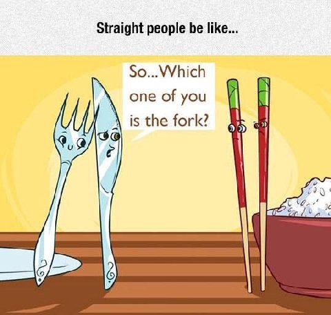 Straight people be like... one of you is the fork? 66) с
