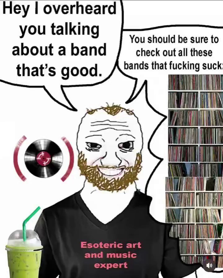 Hey overheard you talking You should be sure to about a band check out all these that’s good. bands that suck: pert