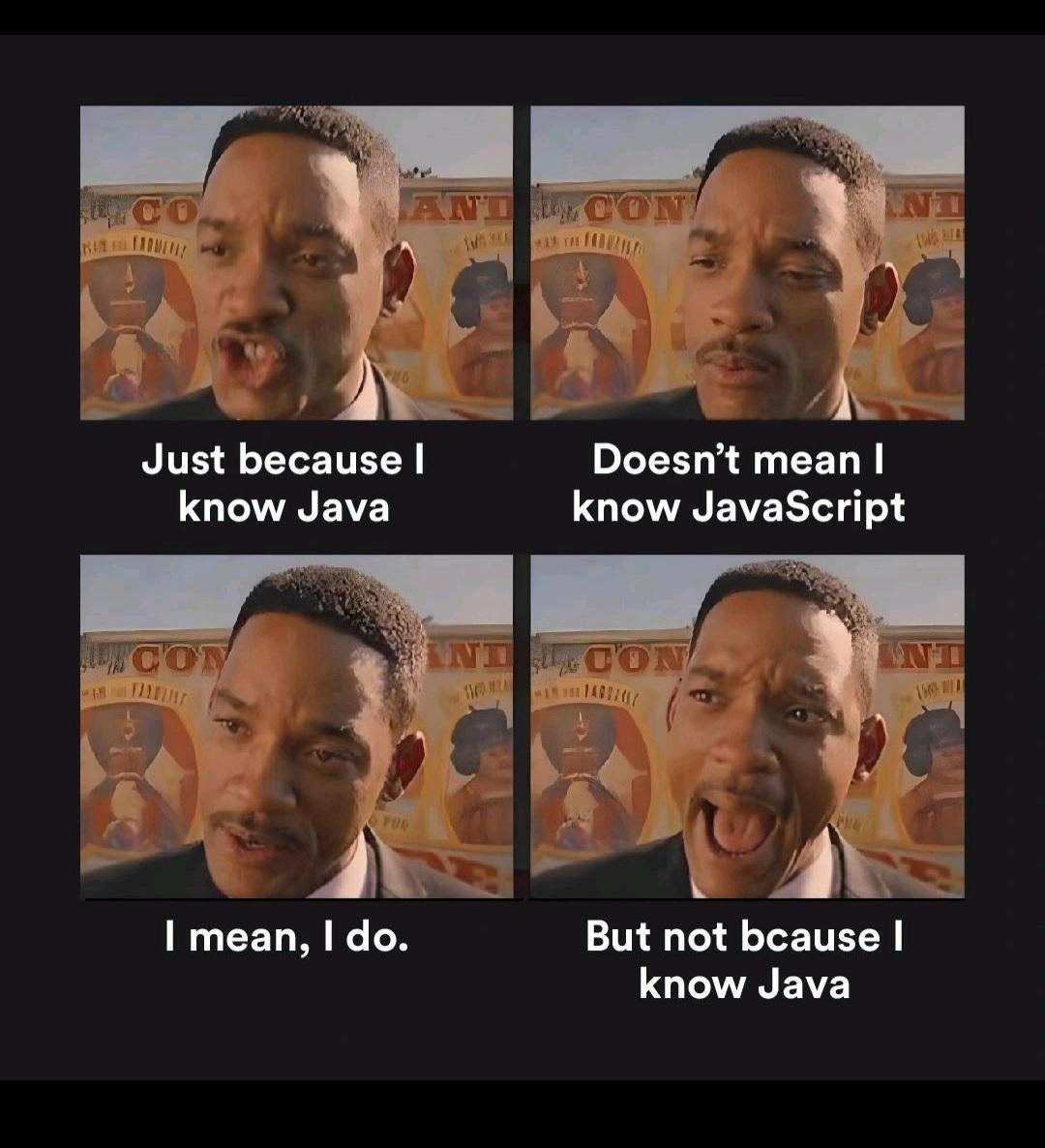 Just because Doesn’t mean know Java know JavaScript mean, But not Бсацзе know Java